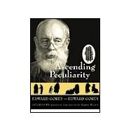 Ascending Peculiarity by Gorey, Edward; Wilkin, Karen, 9780151005048