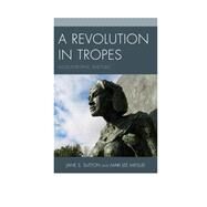 A Revolution in Tropes Alloiostrophic Rhetoric by Sutton, Jane S.; Mifsud, Mari Lee, 9780739195048