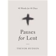 Pauses for Lent by Hudson, Trevor, 9780835815048