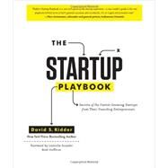 The Startup Playbook Secrets of the Fastest-Growing Startups from Their Founding Entrepreneurs by Kidder, David; Hoffman, Reid, 9781452105048
