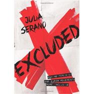 Excluded Making Feminist and Queer Movements More Inclusive by Serano, Julia, 9781580055048