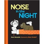 Noise in the Night by Alexander, Anne; Graboff, Abner, 9781851245048