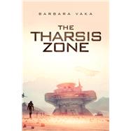 The Tharsis Zone by Vaka, Barbara, 9781984525048