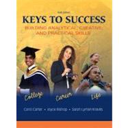 Keys to Success : Building Analytical, Creative, and Practical Skills by Carter, Carol; Bishop, Joyce; Kravits, Sarah Lyman; Block, Judy, 9780136005049