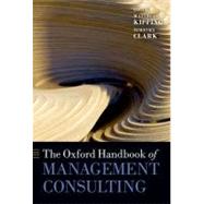 The Oxford Handbook of Management Consulting by Kipping, Matthias; Clark, Timothy, 9780199235049