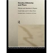Gender, Ethnicity and Place: Women and Identity in Guyana by Peake, Linda; Trotz, D. Alissa, 9780203015049