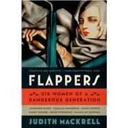 Flappers Six Women of a Dangerous Generation by Mackrell, Judith, 9780374535049