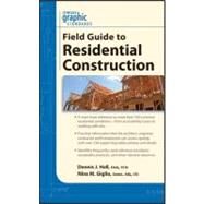 Graphic Standards Field Guide to Residential Construction by Hall, Dennis J.; Giglio, Nina M., 9780470635049