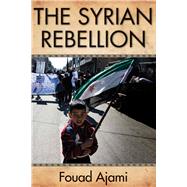 The Syrian Rebellion by Ajami, Fouad, 9780817915049