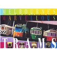 Melbourne's Marvellous Trams by Budd, Dale; Wilson, Randall, 9780868405049