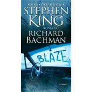 Blaze A Novel by Bachman, Richard; King, Stephen, 9781416555049