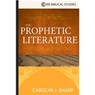 The Prophetic Literature by Sharp, Carolyn J., 9781426765049