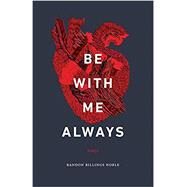 Be With Me Always by Noble, Randon Billings, 9781496205049