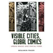 Visible Cities, Global Comics by Fraser, Benjamin, 9781496825049