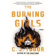 The Burning Girls A Novel by Tudor, C. J., 9781984825049