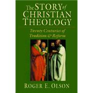 The Story of Christian Theology by Olson, Roger E., 9780830815050