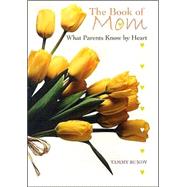 The Book of Mom by Bundy, Tammy M., 9780867165050