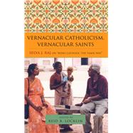 Vernacular Catholicism, Vernacular Saints by Locklin, Reid B., 9781438465050