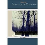 Children of the Tenements by Riis, Jacob A., 9781505305050