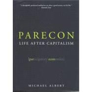 Parecon Life After Capitalism by Albert, Michael, 9781844675050