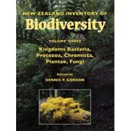 New Zealand Inventory of Biodiversity: Vol. 3 Kingdoms Bacteria, Protozoa, Chromista, Plantae, Fungi by Gordon, Dennis P., 9781927145050