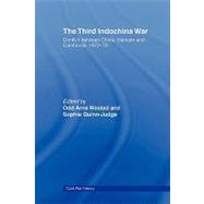 The Third Indochina War: Conflict between China, Vietnam and Cambodia, 1972-79 by Westad; Odd Arne, 9780415545051