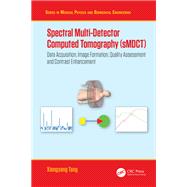 Spectral Multi-Detector Computed Tomography (sMDCT) by Xiangyang Tang, 9780429645051