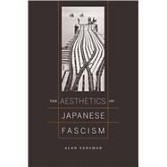 The Aesthetics of Japanese Fascism by Tansman, Alan, 9780520245051