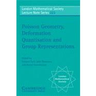 Poisson Geometry, Deformation Quantisation and Group Representations by Edited by Simone Gutt , John Rawnsley , Daniel Sternheimer, 9780521615051