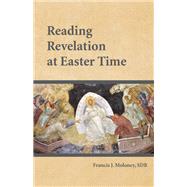 Reading Revelation at Easter Time by Francis J. Moloney, 9780814685051