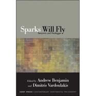 Sparks Will Fly: Benjamin and Heidegger by Benjamin, Andrew; Vardoulakis, Dimitris, 9781438455051