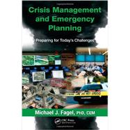 Crisis Management and Emergency Planning: Preparing for Today's Challenges by Fagel; Michael J., 9781466555051