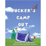 Tucker's Camp Out by Buckner, Linda; Sallas, Ellen, 9781502705051