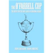 The Ofarrell Cup by Scascighini, John; Lawrence, Brian, 9781514445051