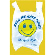 Until We Have Faces by Nye, Michael, 9781684425051