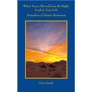 When You're Shoved from the Right, Look to Your Left : Metaphors of Islamic Humanism by Imady, Omar, 9781933455051
