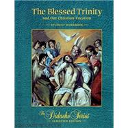 The Blessed Trinity and Our Christian Vocation Workbook by James Socias (Editor), Jeffrey Cole (Editor), Peter V. Armenio (Editor), Scott Hahn (Editor), 9781936045051