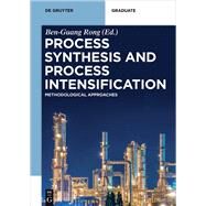 Process Synthesis and Process Intensification by Aguilera, A.f. (CON); Alopaeus, V. (CON); Christensen, L.p. (CON); Contreras-zaraza, G. (CON); Errico, M. (CON), 9783110465051
