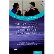 The Handbook of Language Assessment Across Modalities by Haug, Tobias; Mann, Wolfgang; Knoch, Ute, 9780190885052