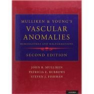 Mulliken and Young's Vascular Anomalies Hemangiomas and Malformations by Mulliken, John B.; Burrows, Patricia E.; Fishman, Steven J., 9780195145052