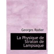 La Physique De Straton De Lampsaque by Rodier, Georges, 9780554515052