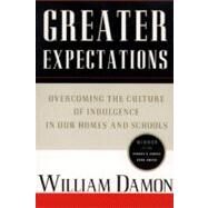 Greater Expectations Nuturing Children's Natural Moral Growth by Damon, William, 9780684825052