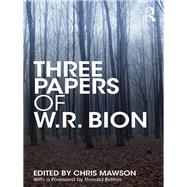 Three Papers of W.r. Bion by Bion, W. R.; Mawson, Chris, 9781138615052