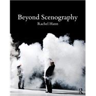 Beyond Scenography by Hann,Rachel, 9781138785052