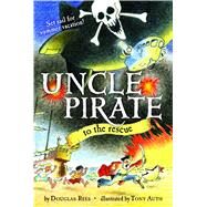 Uncle Pirate to the Rescue by Rees, Douglas; Auth, Tony, 9781416975052