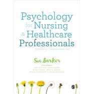 Psychology for Nursing & Healthcare Professionals by Barker, Sue, 9781473925052
