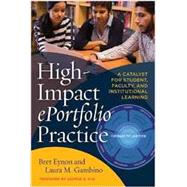 High-Impact Eportfolio Practice by Eynon, Bret; Gambino, Laura M.; Kuh, George D., 9781620365052