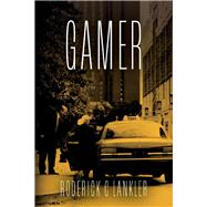 GAMER by Lankler, Roderick C., 9781667825052