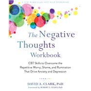The Negative Thoughts Workbook by Clark, David A.; Leahy, Robert L., 9781684035052