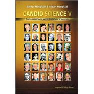 Candid Science V: Conversations With Famous Scientists by HARGITTAI, BALAZS; Hargittai, Istvan, 9781860945052